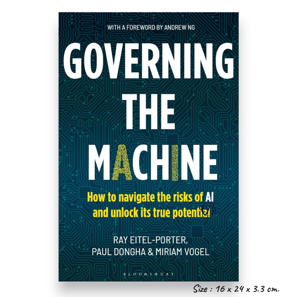 (ภาษาอังกฤษ) GOVERNING THE MACHINE: HOW TO NAVIGATE THE RISKS OF AI AND UNLOCK (HC) |9781399426299