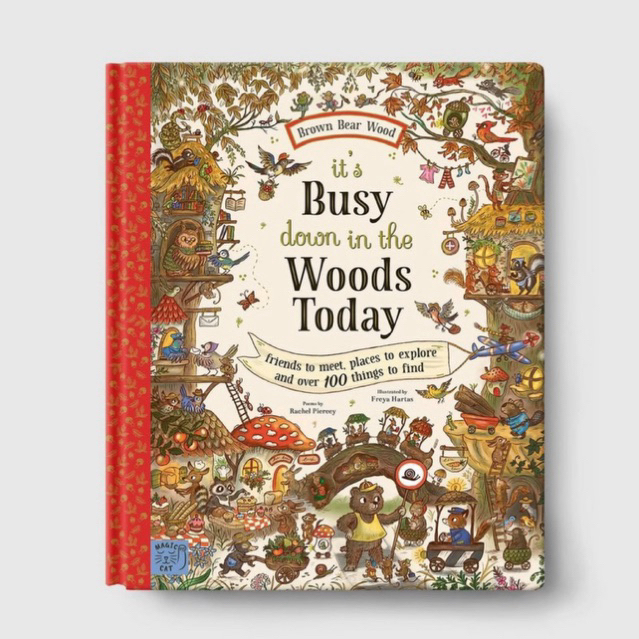 It's Busy Down in the Woods Today: Friends to Meet, Places to Explore, and Over 100 Things to Find (Brown Bear Wood)
