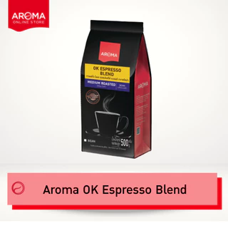 Aroma Coffee เมล็ดกาแฟคั่ว OK ESPRESSO BLEND (ชนิดเม็ด) ตรา อโรม่า (500 กรัม/1 ซอง)