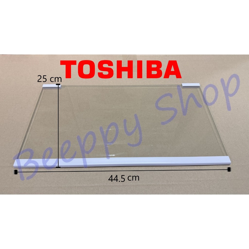 ⚙️ ชั้นกระจกวางของในตู้เย็น Toshiba โตชิบ้า รุ่น GR-B148/B188/B149/B189/C148/C149/C188/C189/D148/D14