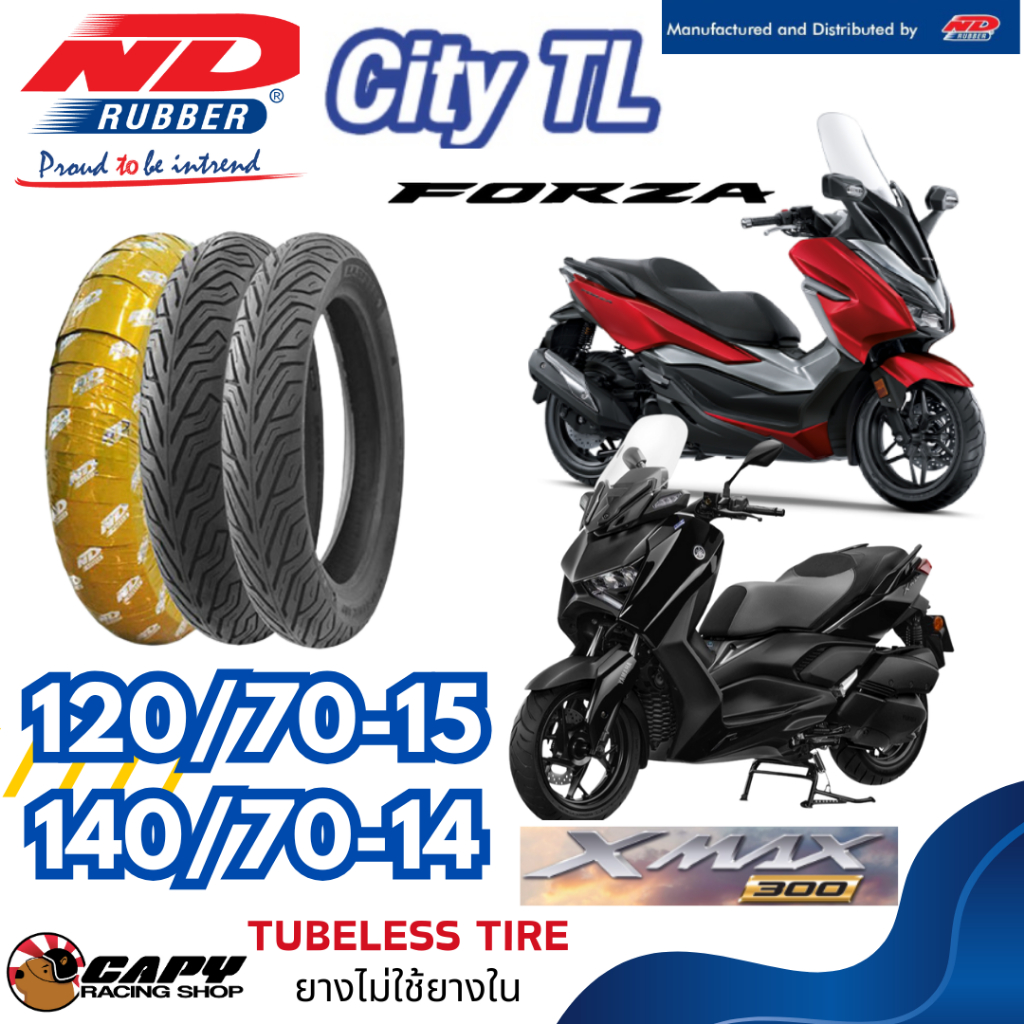 [ส่งทันที] ยางมอเตอร์ไซต์ ND Rubber รุ่น City TL สำหรับ Honda Forza300,350 และ Yamaha XMAX ขนาด 120/70-15 และ 140/70-14