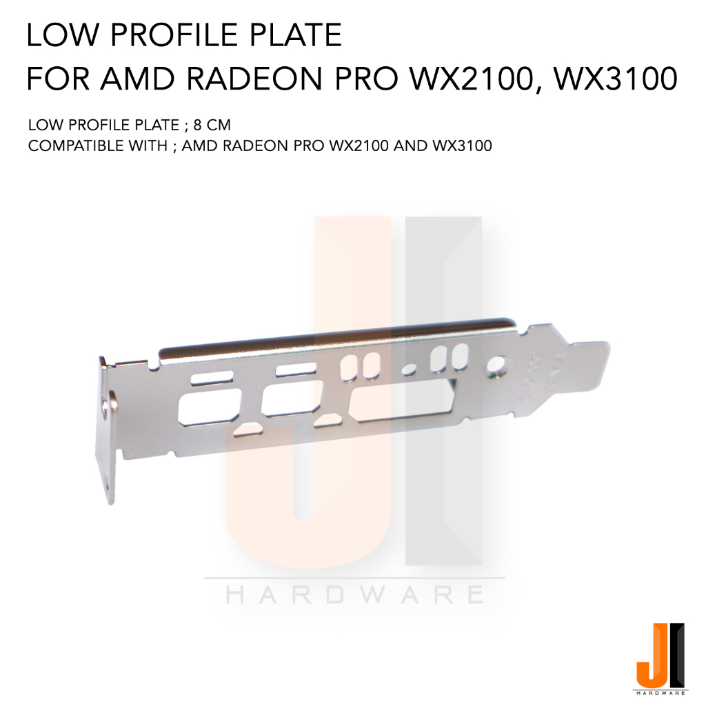 แผ่น Low Profile plate สำหรับการ์ดจอ AMD Radeon Pro WX2100 และ WX3100 (ของใหม่มีการรับประกัน)