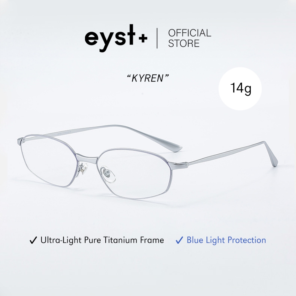 EYST+ Series | KYREN กรอบแว่นไทเทเนียม น้ำหนักเบามากเพียง 14 กรัม ป้องกันแสงสีฟ้า Blue Light & UV Protection