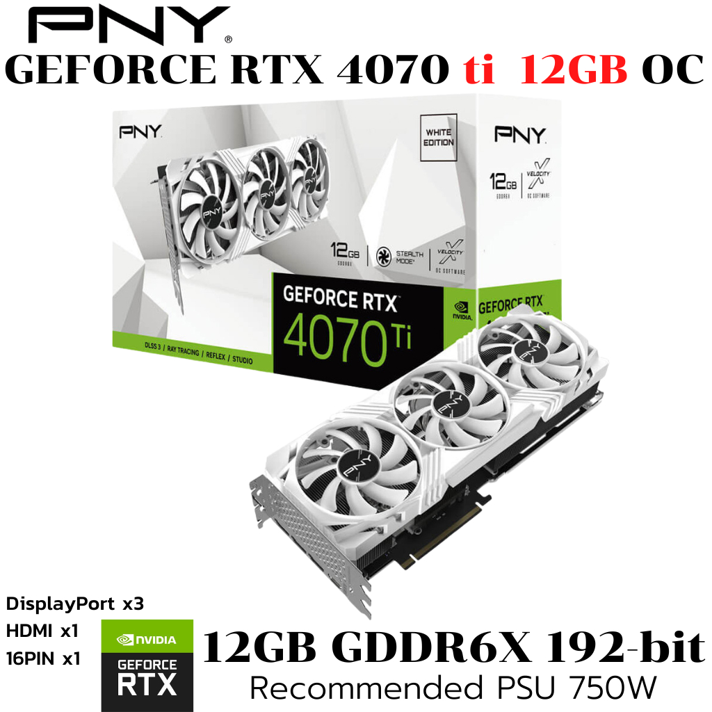 VGA (การ์ดแสดงผล) PNY GEFORCE RTX 4070TI 12GB LED VERTO WHITE EDITION - 12GB GDDR6X