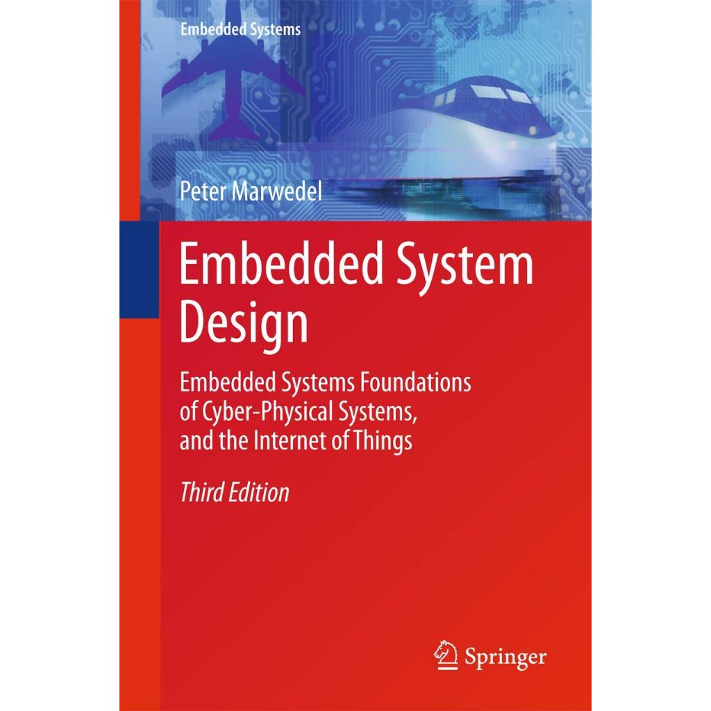 หนังสือ Embedded System Design: Embedded Systems Foundations of Cyber-Physical Systems, ed 3/2018