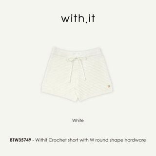 Withit Crochet short with W round shape hardware กางเกงขาสั้…