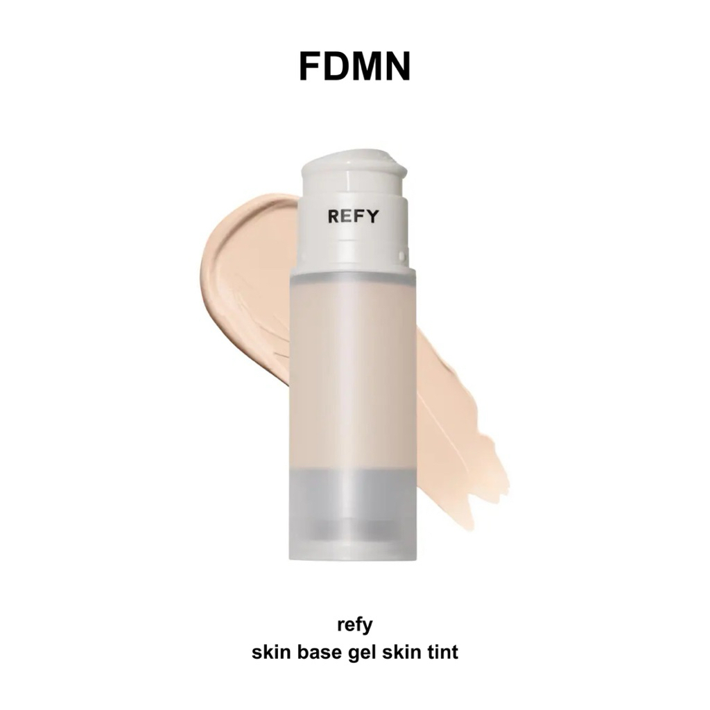 fdmn | (pre-order) refy skin base gel skin tint