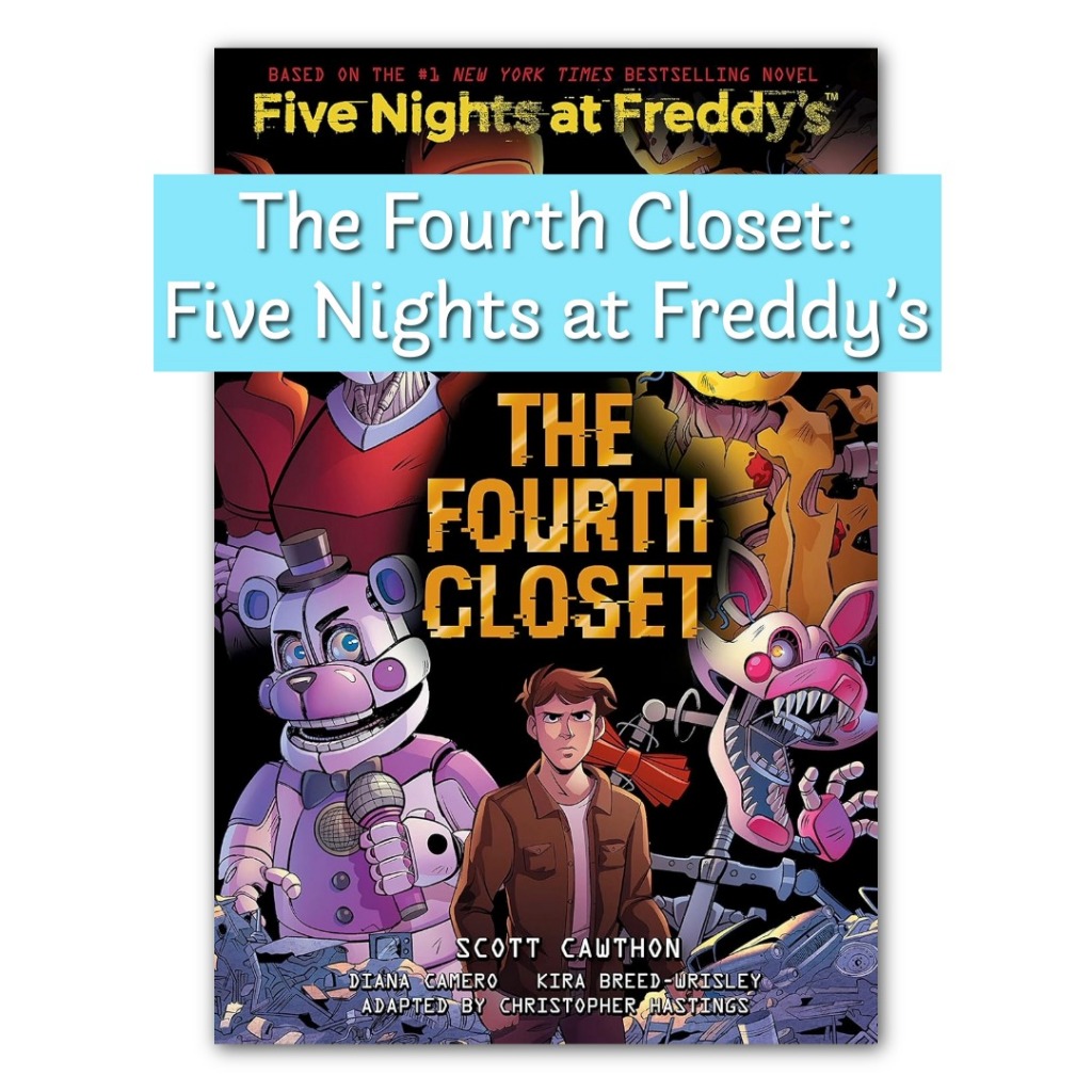 The Fourth Closet (Five Nights at Freddy's Graphic Novel 3) The Fourth Closet The Graphic Novel - Fi