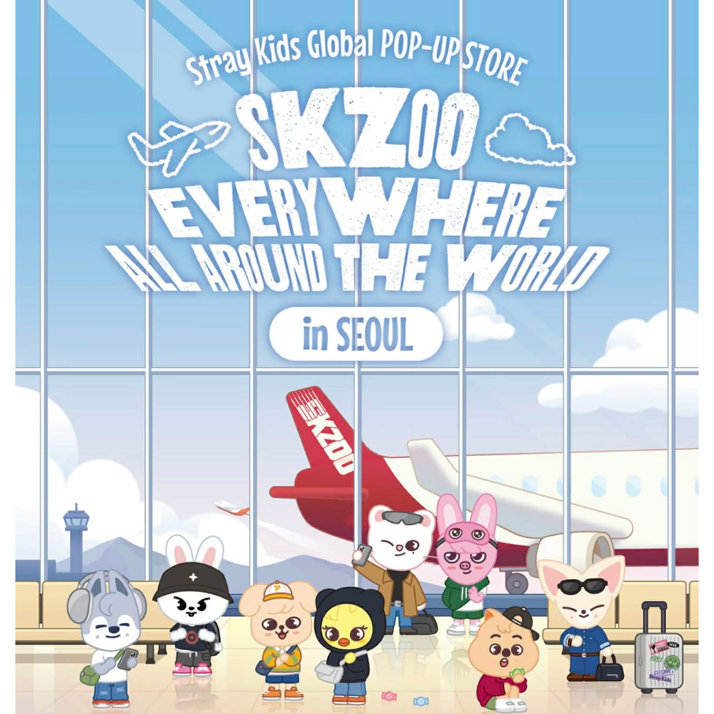 รอบพรีออเดอร์ [SKZOO EVERYWHERE ALL AROUND THE WORLD in SEOUL] POP-UP STORE (ของสะสม) 02