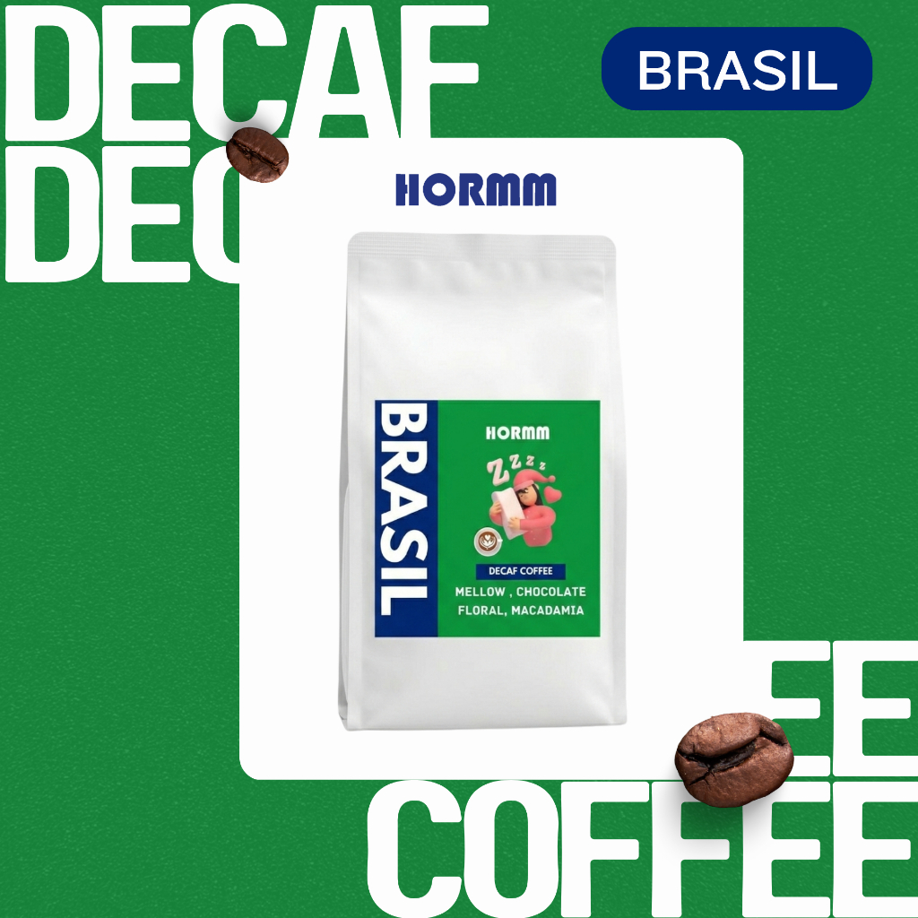 HORMM BRAZIL DECAF Swiss Water 🇧🇷 บราซิลดีแคฟ(สกัดคาเฟอีน) เกรดพรีเมียม