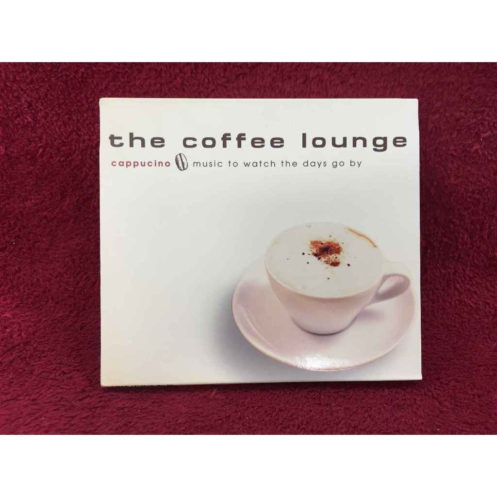 CD The Coffee Lounge: Cappuccino - Music To Watch The Days Go By สภาพตามรูปปก EA92-179