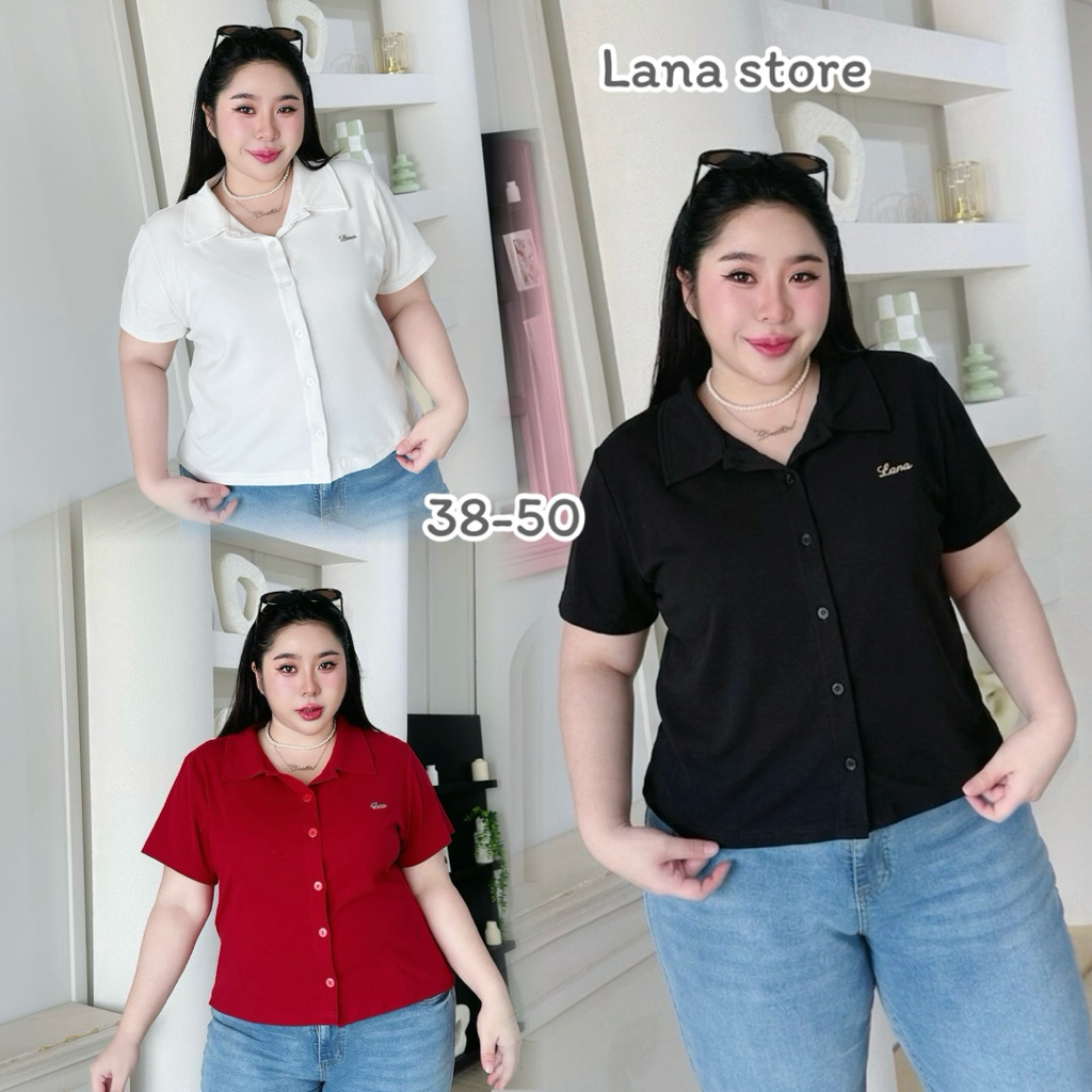 B9 เสื้อคอปก แต่งกระดุมหน้า ผ้ายืดยูนิ อก 38-50 lanastore สาวอวบ
