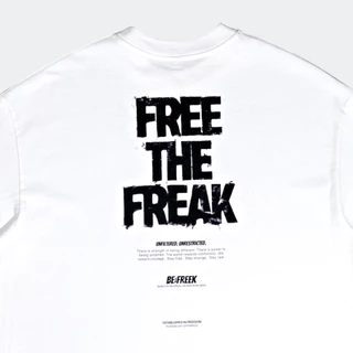 BE;FREEK เสื้อยืดสกรีนลาย FREE THE FREEK ทรง OVERSIZE สีขาว FREE THE FREEK OVERSIZE WHITE T-SHIRT