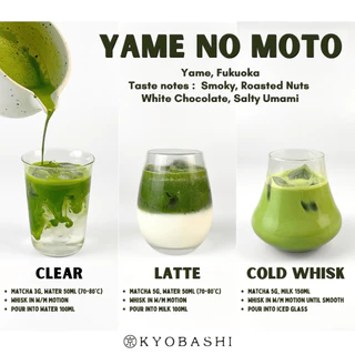 Yame no Moto Matcha มัทฉะญี่ปุ่น Yame โทนถั่ว นุ่ม ไม่ขม ชงลาเต้/ชงใส for Clear n Latte Kyobashi