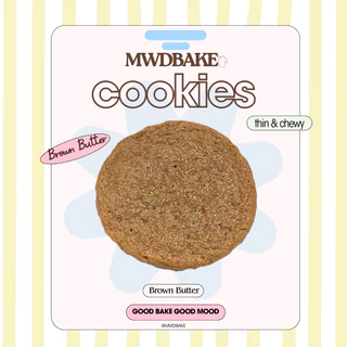 MWDBAKE's Soft cookies คุกกี้นิ่ม ซอฟคุกกี้ บาง หนึบหนับ หวานน้อย หอม Brown butter