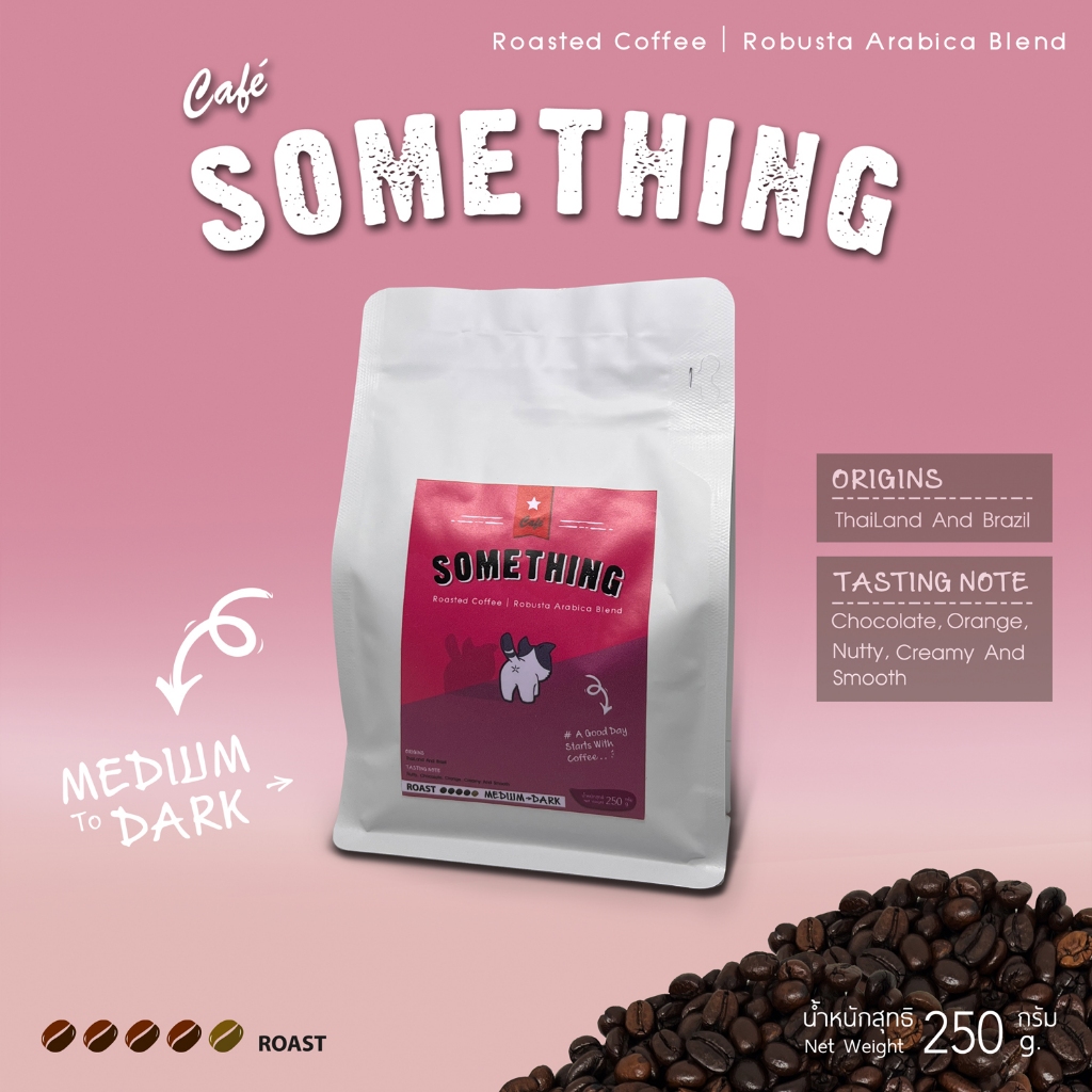 Cafe Something เมล็ดกาแฟคั่วกลางเข้ม Something Pink (Rich & Comfort) | Medium to Dark Roast | Arabica & Robusta Blend