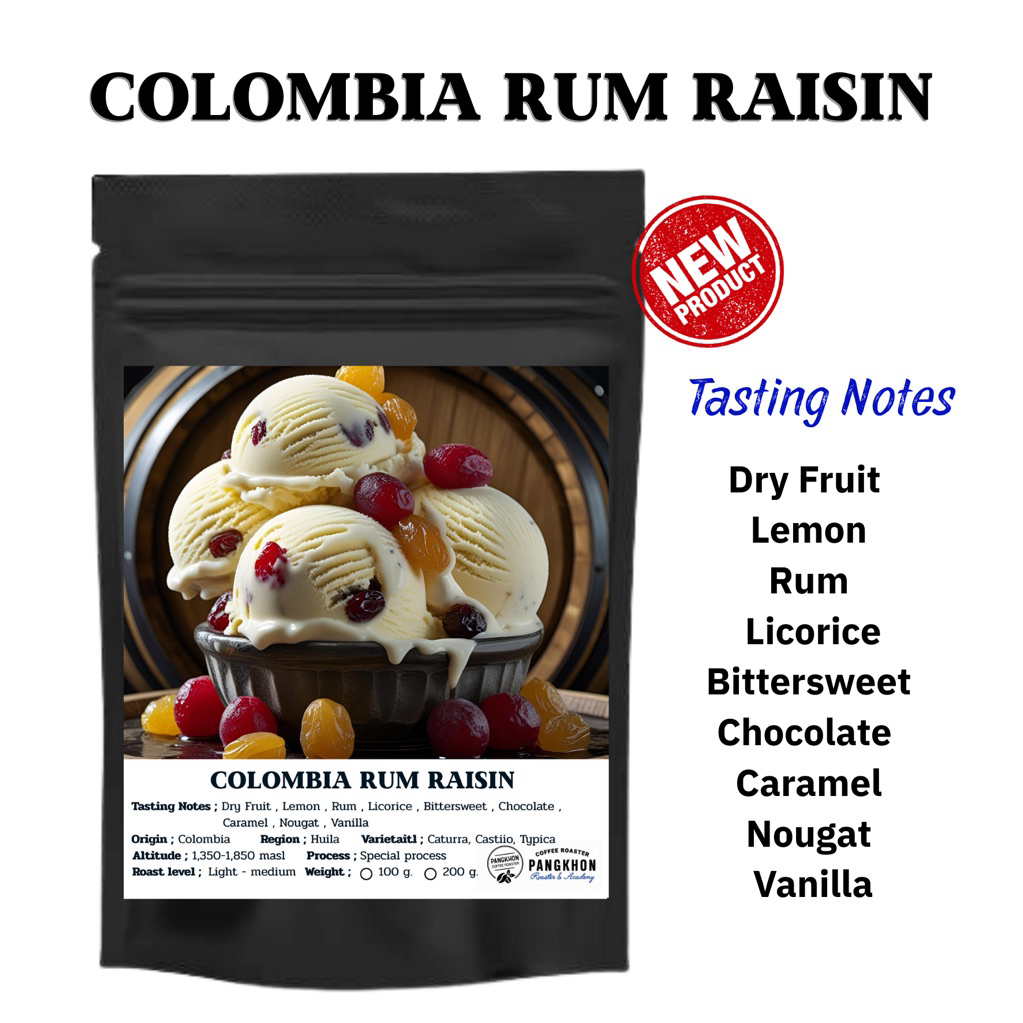 Pangkhon Coffee Roaster เมล็ดกาแฟ Columbia Rum Rasin กลิ่นโทนรัมเรสิ่น