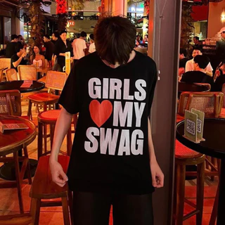 เสื้อยืด “GIRLS LOVE MY SWAG” unisex all sizes available