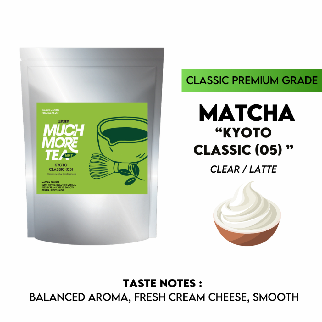 KYOTO CLASSIC (05) l BALANCED AROMA, FRESH CREAM CHEESE, SMOOTH l MUCHMORETEA l MATCHA