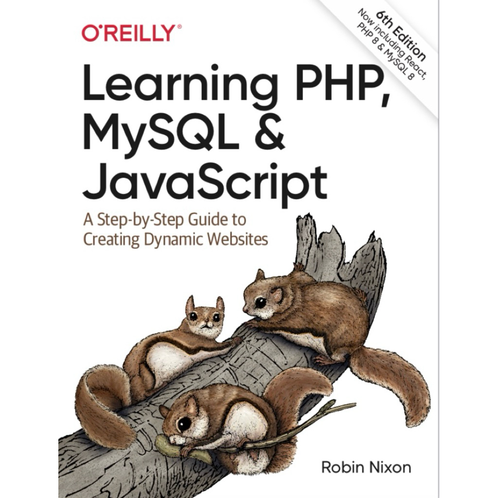 “Learning PHP, MySQL & JavaScript (6th Edition)” โดย Robin Nixon — สำนักพิมพ์ O’Reilly