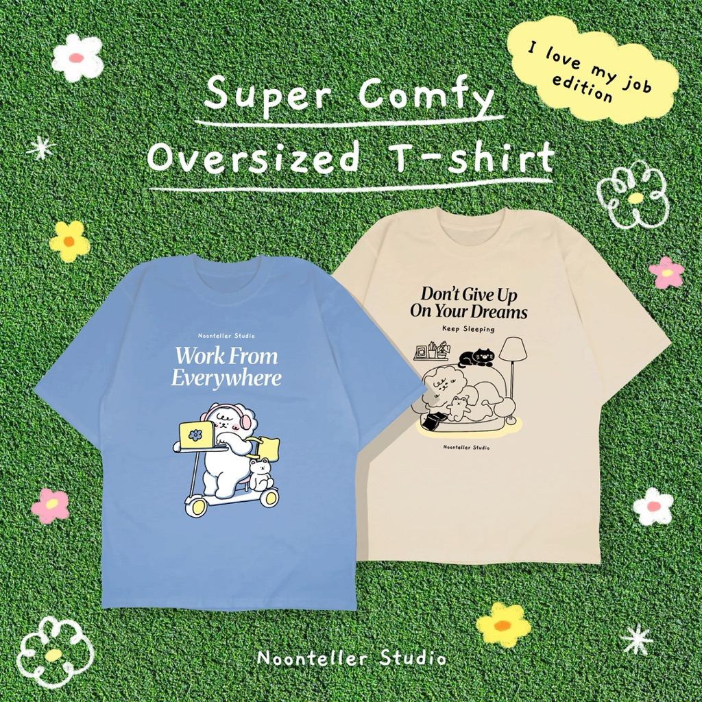 Super Comfy Oversized T-shirt เสื้อยืด I Love My Job Edition