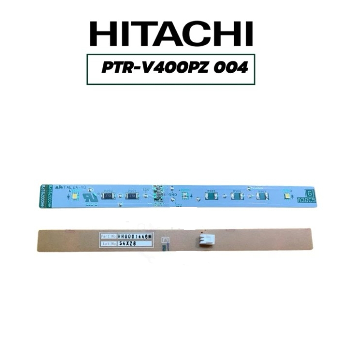 อะไหล่เเท้ศูนย์/หลอดไฟตู้เย็น(ช่องธรรมดา)LED-LAMP-R/HITACHI/ PTR-V400PZ 004/รุ่นที่ใช้งานในรายละเอียด