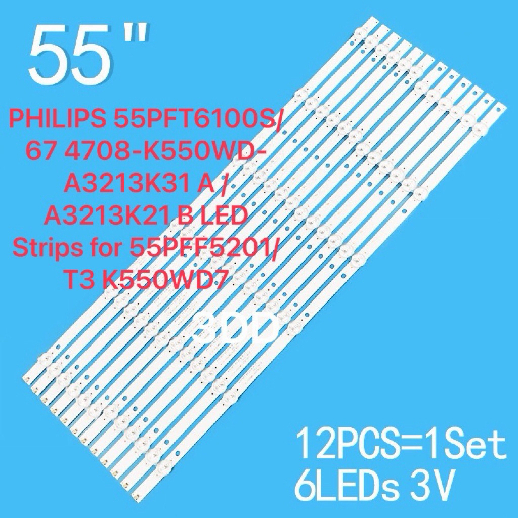 PHILIPS 55PFT6100S/67 4708-K550WD-A3213K31 A 55PFF5201/T3 K550WD7/12×6LED