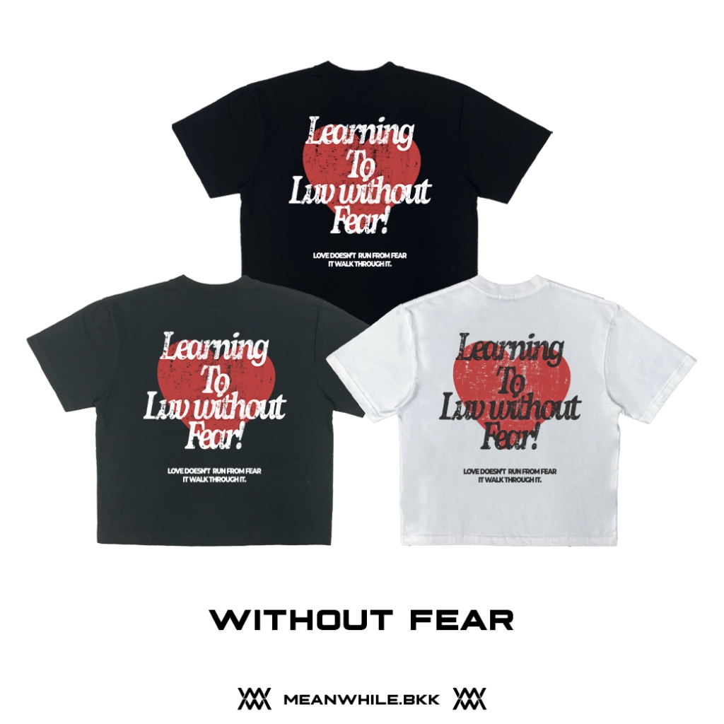 MW - WITHOUT FEAR t-shirt เสื้อยืดทรงบ็อกซี ทรงโอเวอร์ไซส์