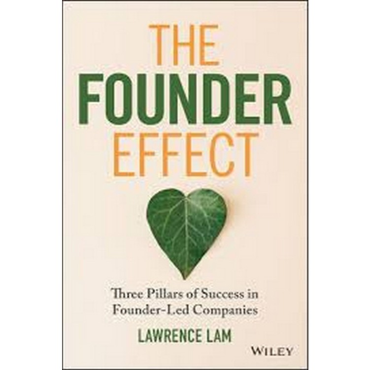 THE FOUNDER EFFECT: THREE PILLARS OF SUCCESS IN FOUNDER-LED COMPANIES (9781394293711) c321 sut