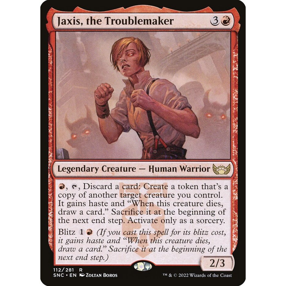 [Streets of New Capenna] - [SNC] - (R) - [Jaxis, the Troublemaker] -  [2022]