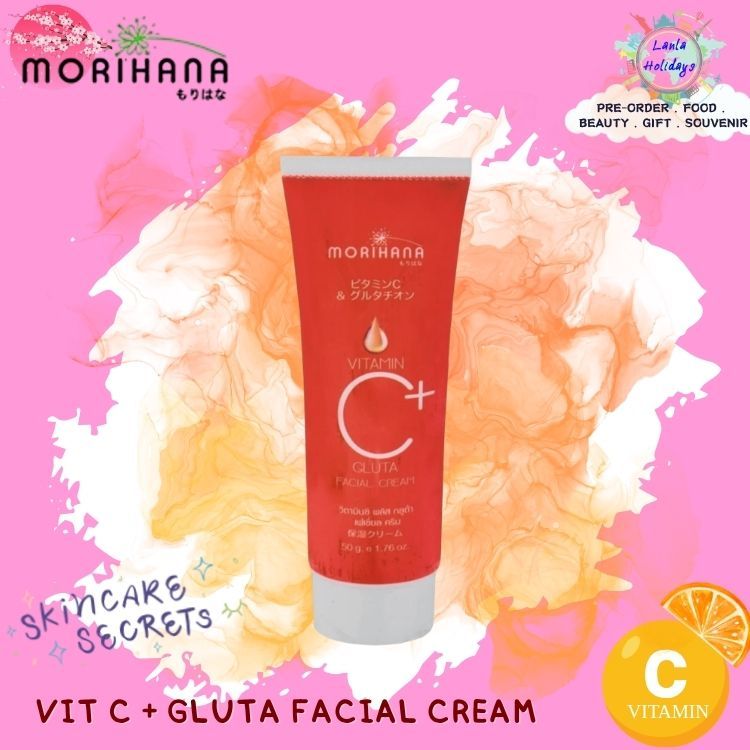 Morihana Vit C Plus Glutathione Facial Cream; โมริฮาน่า วิตามินซี พลัส กลูต้า เฟเชี่ยล ครีม 50กรัม