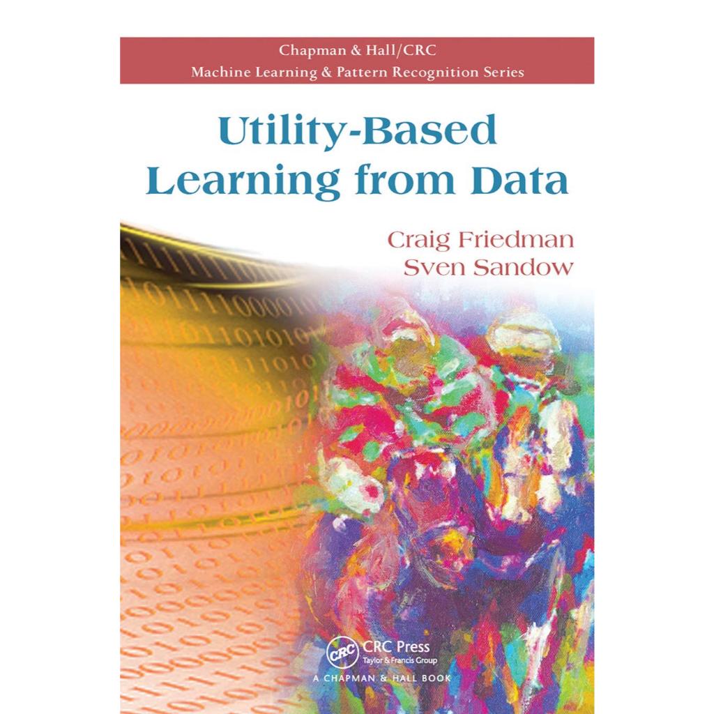 หนังสือ Utility-Based Learning from Data (Chapman & Hall/CRC Machine Learning & Pattern Recognition)