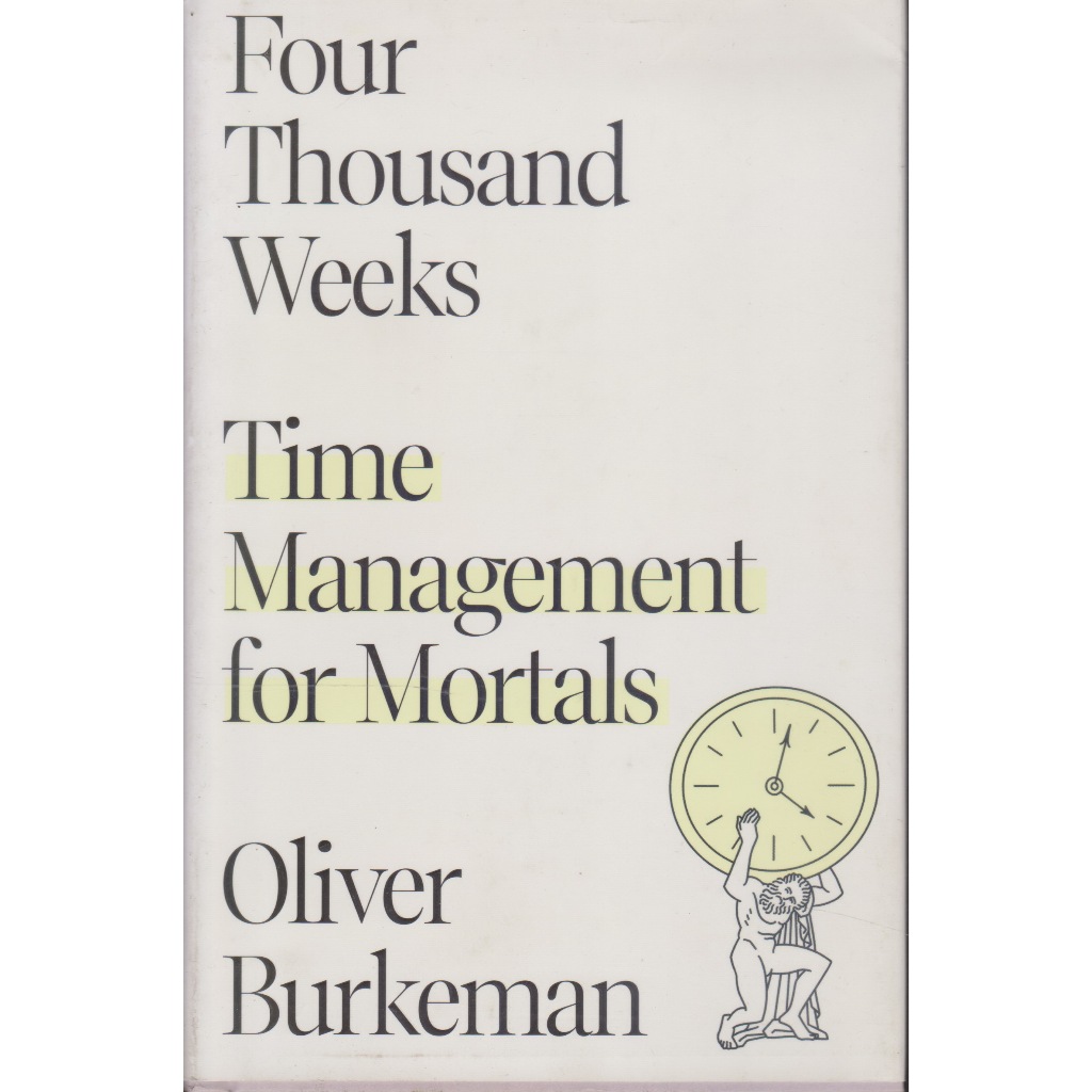 หนังสือภาษาอังกฤษ [Hardcover] Four Thousand Weeks : Time Management for Mortals by Oliver Burkeman