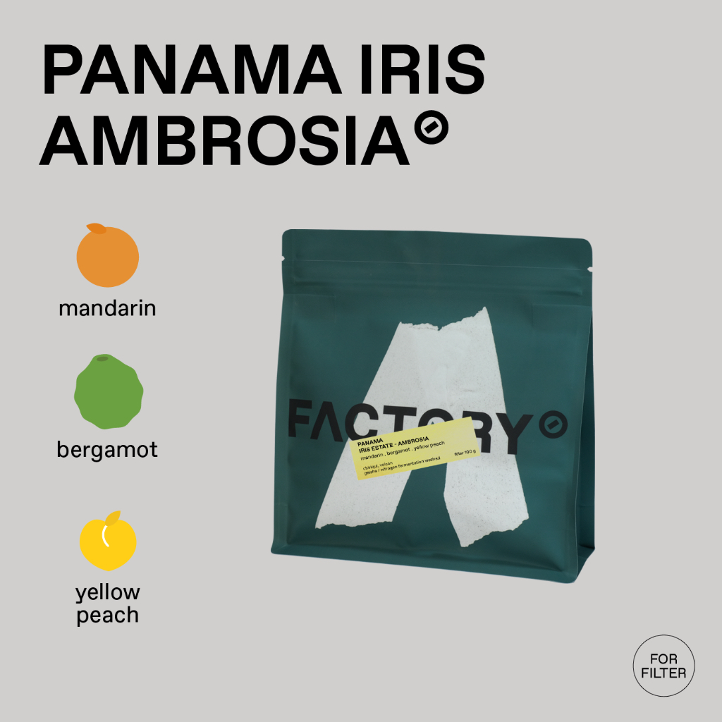 Factory Coffee เมล็ดกาแฟ Panama - Iris Estate (Geisha) l Ambrosia Process (บรรจุ100g)