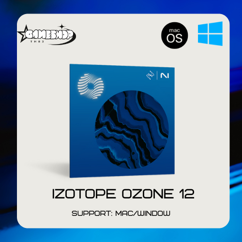 Ozone 12 Window/Macos ตัวเต็มรองรับ M1/M2/M3/M4 [Full Version/Lifetime]