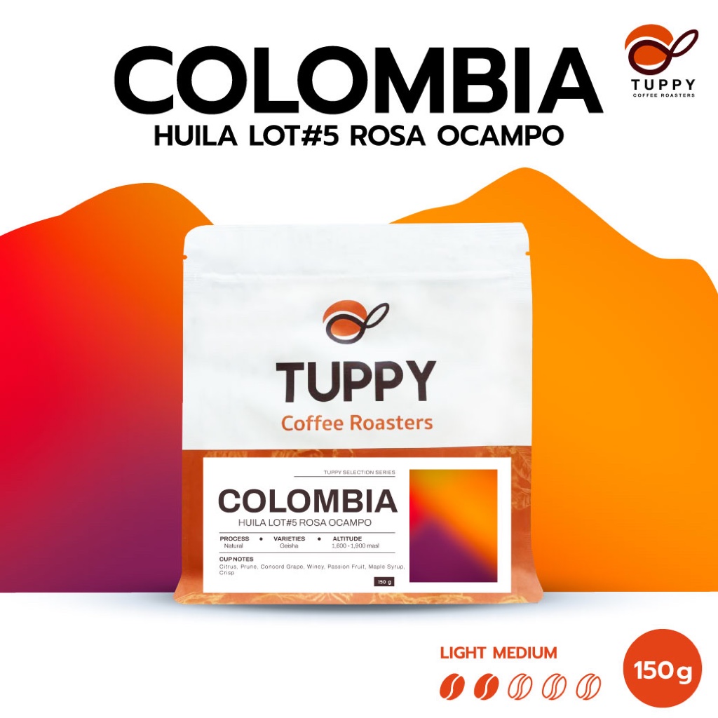 TUPPY COFFEE : เมล็ดกาแฟคั่ว Colombia Huila Lot#5 Rosa Ocampo Geisha (Single Origin) 150 g