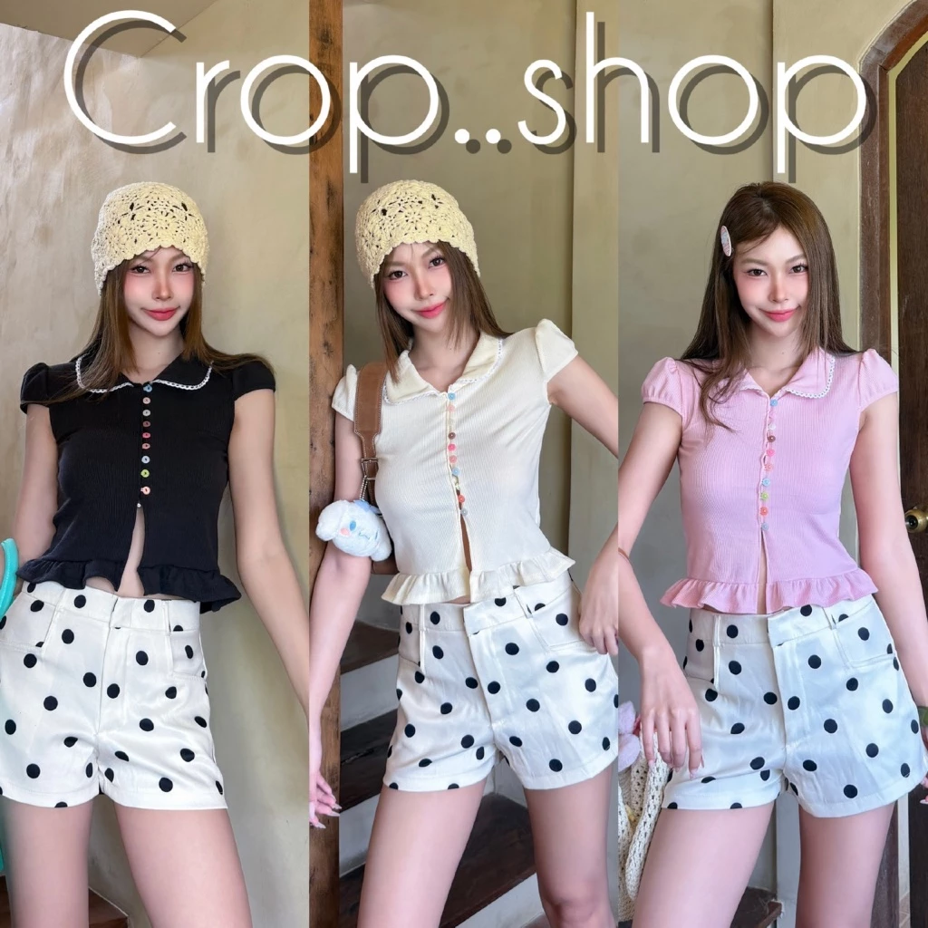 crop..shop เสื้อเเขนสั้นคอบัว งานสวยเก๋ กระดุมหลากสี น่ารักสุด กระดุมใช้ได้จริง งานลงตัวสุดๆ