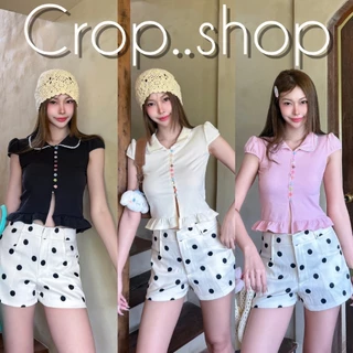 crop..shop เสื้อเเขนสั้นคอบัว งานสวยเก๋ กระดุมหลากสี น่ารักสุด กระดุมใช้ได้จริง งานลงตัวสุดๆ
