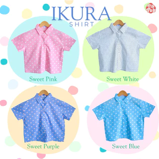Pikpok♡ IKURA Shirt⚪️⚫️เสื้อเชิ้ตลายจุด เสื้ิเชิ้ตครอป ผ้าคอตตอนแท้100% ใส่สบายไม่ร้อน สีสันสดใส ใส่ไปเที่ยวไปทำงานได้