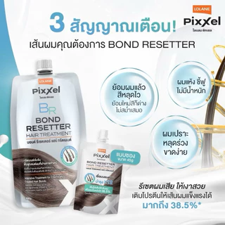 Lolane Pixxel Bond Resetter Hair Treatment โลแลน พิกเซล บอนด์ รีเซตเตอร์ แฮร์ ทรีทเม้นท์ เชื่อมแกนผม ขนาด 45ml.