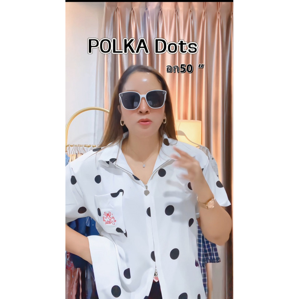 PN89.รุ่นใหม่เสื้อเชิ้ตซิปหน้า POLKA DOTกระดุมหลัง กระเป๋าปักผ้าไหมอิตาลีนำเข้า อก 48"
