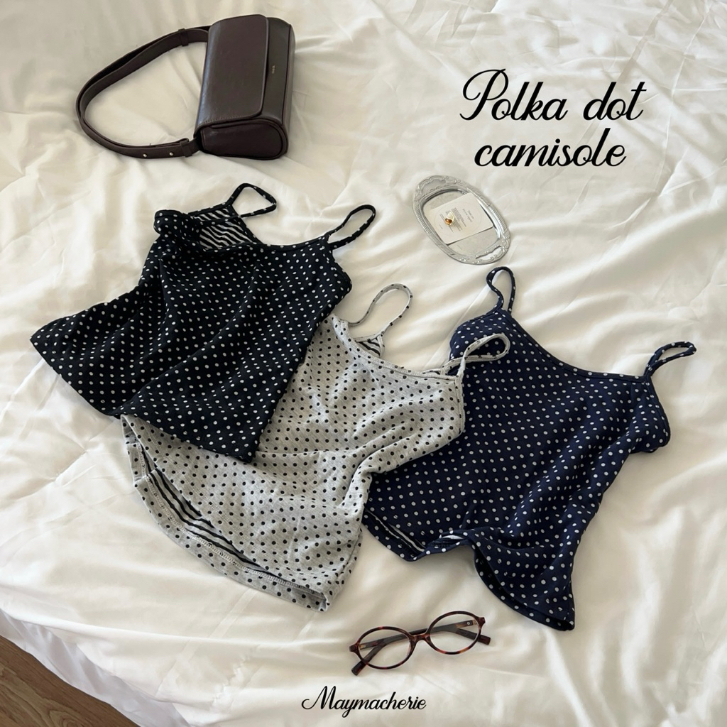 ส่งด่วนทุกวัน MAYMACHERIE | Polka dot camisole เสื้อสายเดี่ยวลายจุด สายไม่ตกไหล่ ผ้าทอไม่บาง