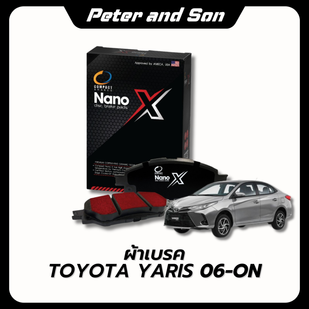 COMPACT NANO X ผ้าเบรคหน้า คอมแพ็ค นาโนเอ็กว์ TOYOTA VIOS YARIS โตโยต้า วีออส ยาริส เกรด DEX