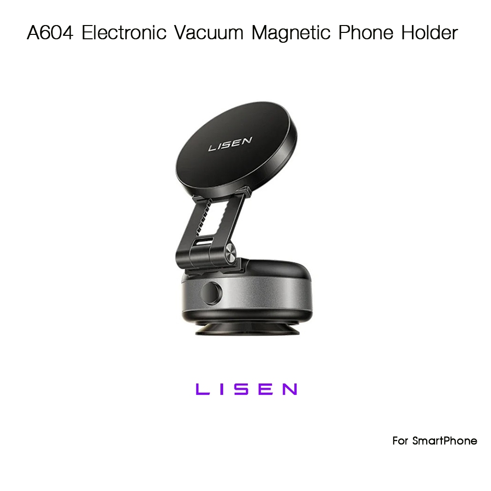 LISEN A604 Electronic Vacuum Magnetic Phone Holder แท่นจับมือถือแบบแม่เหล็กเกรดพรีเมี่ยม สำหรับ Smar