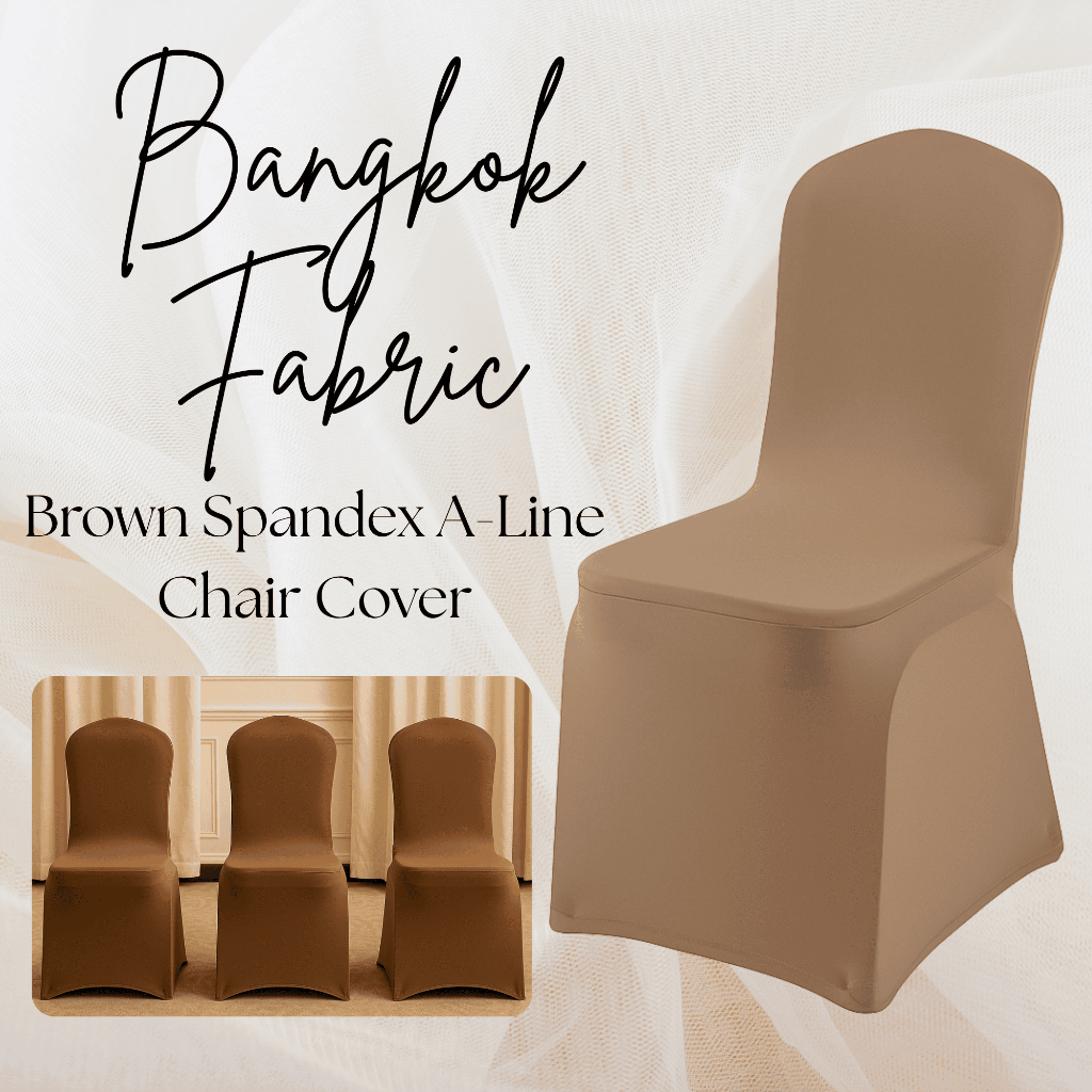Bangkok Fabric ผ้าคลุมเก้าอี้ สีน้ำตาล Spandex ทรงเอ | ผ้ายืดโพลีเอสเตอร์ สำหรับแต่งบ้านและงานจัดเลี