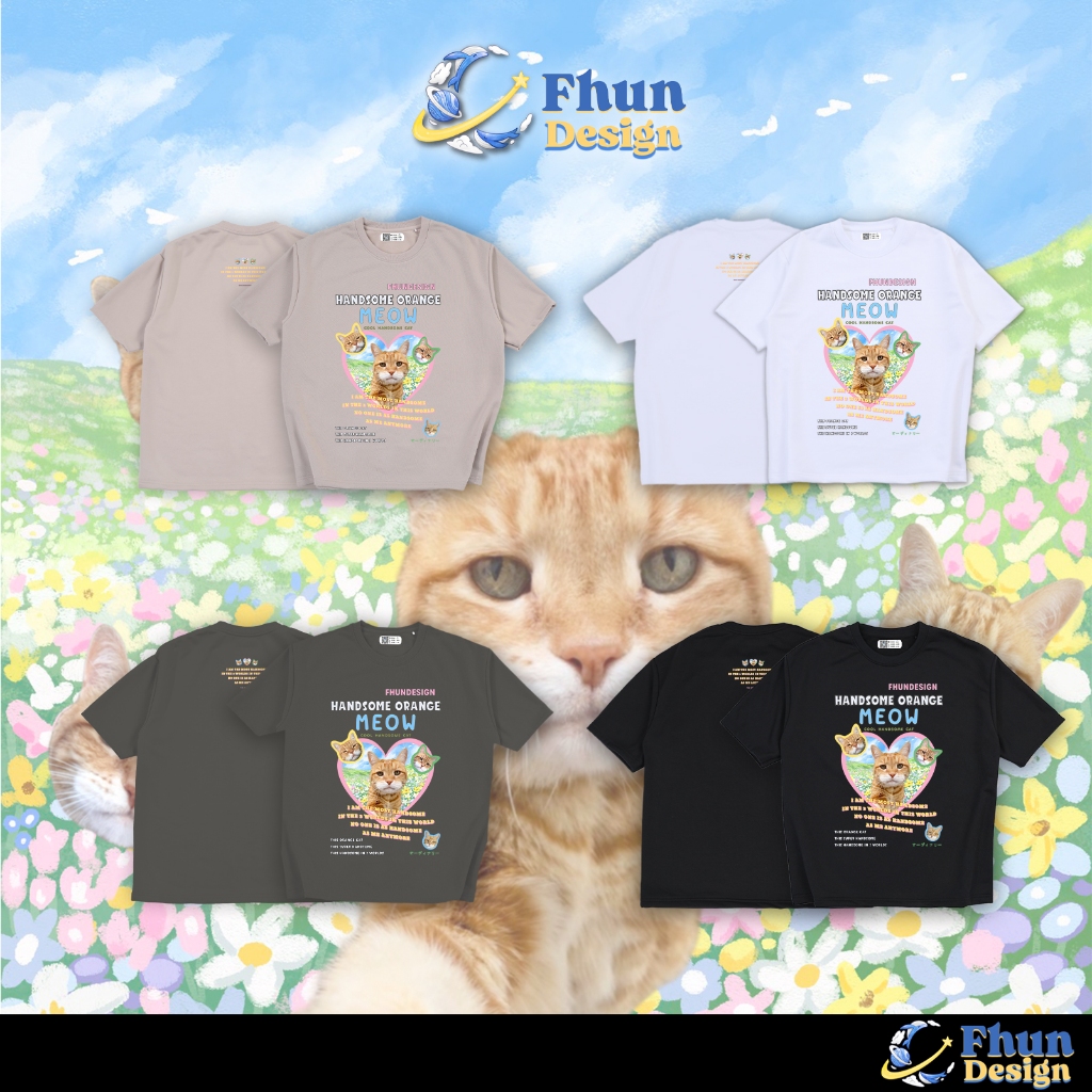 FhunDesign เสื้อยืดโอเวอร์ไซส์ คอลเลกชั่น Handsome Orange Meow ลายสกรีนหน้าและหลัง หลายสี