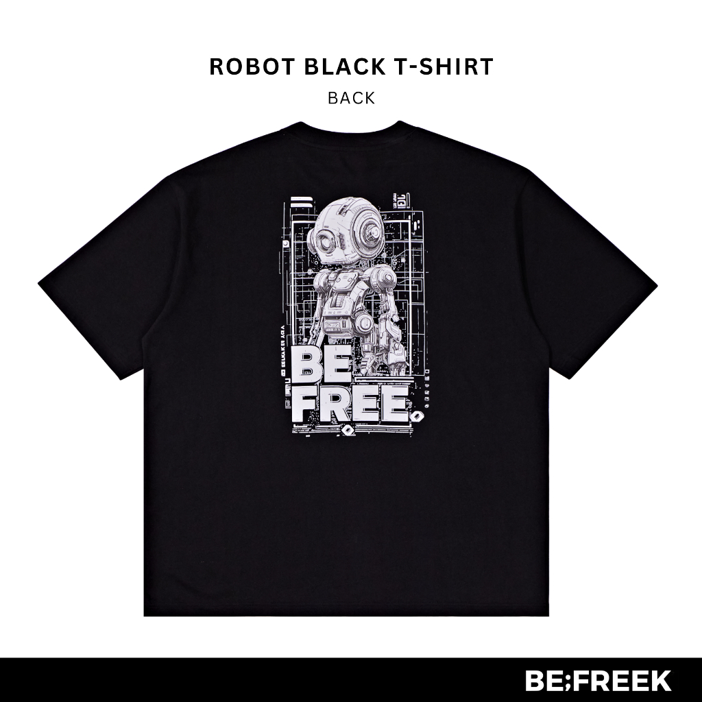 BE;FREEK เสื้อยืดสกรีนลาย ROBOT ทรงใหม่ OVERSIZED สีดำ ROBOT NEW OVERSIZED BLACK  T-SHIRT