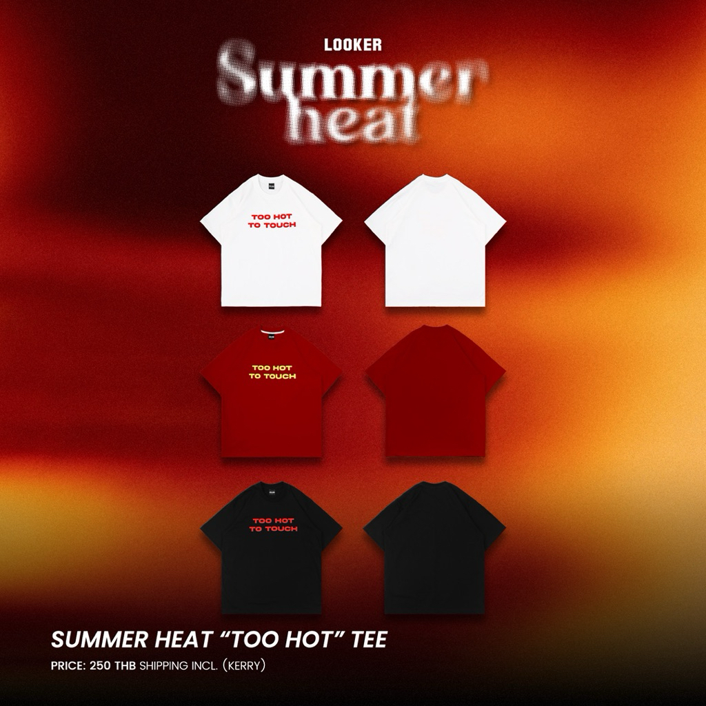 เสื้อยืด LOOKER® — SUMMER HEAT “TOO HOT” TEE