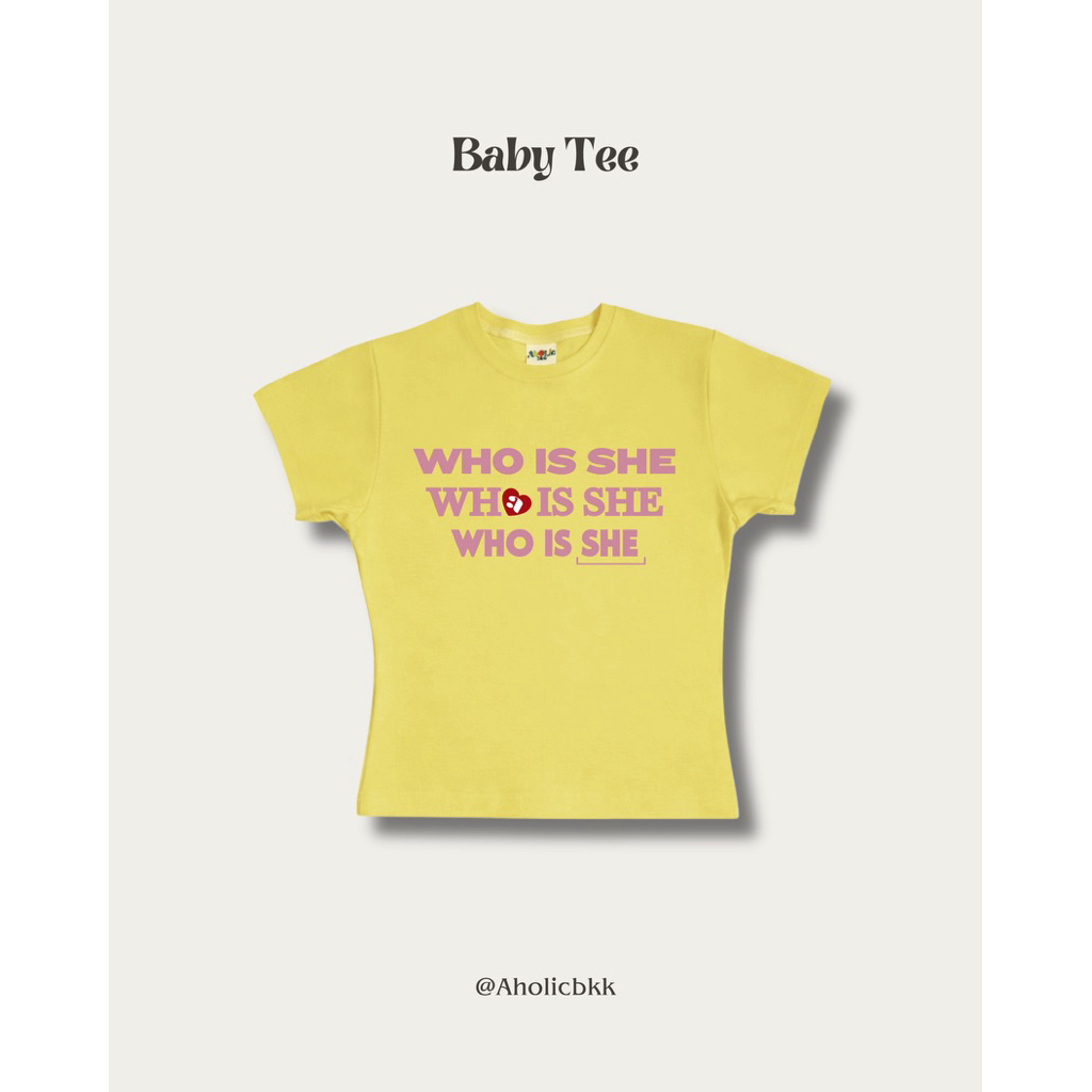 AHOLICBKK | เสื้อทรง BABY TEE - Who is she?