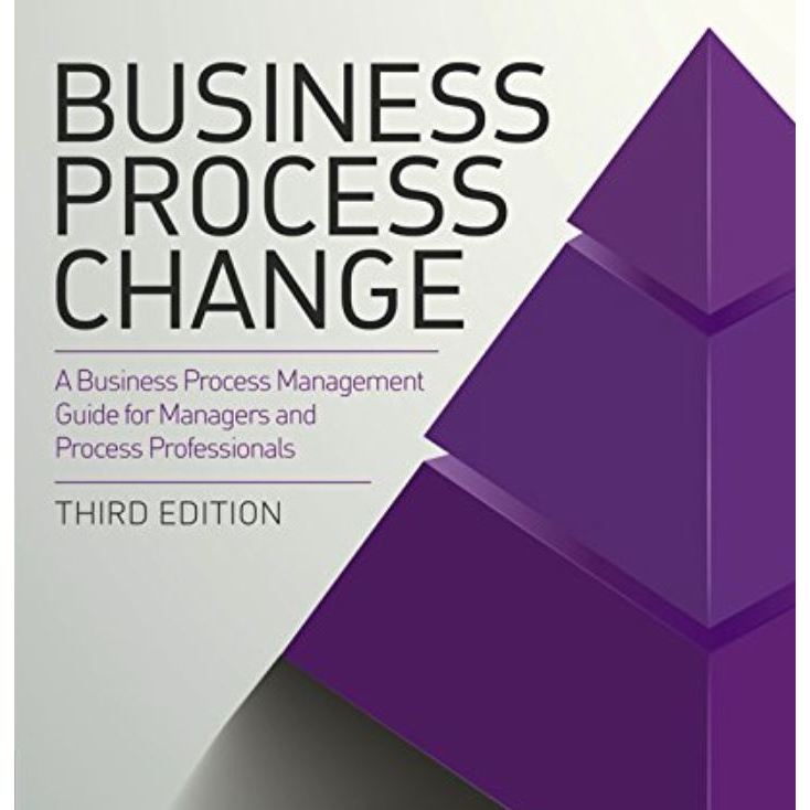 หนังสือ Business Process Change: A Guide for Business Managers and BPM and Six Sigma Professionals e